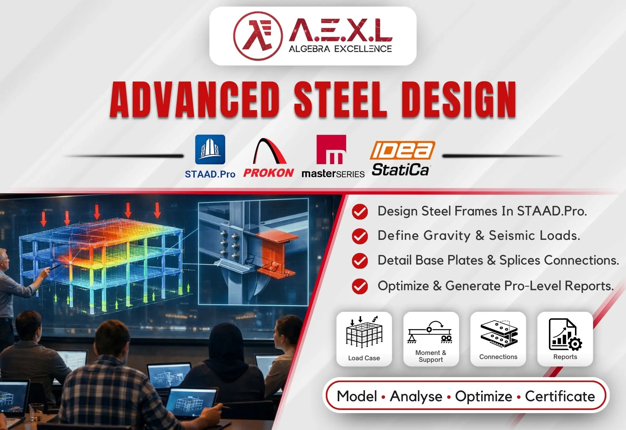 Advanced Steel Design Staad.Pro, Prokon, Master Series, IDEA StatiCa Course